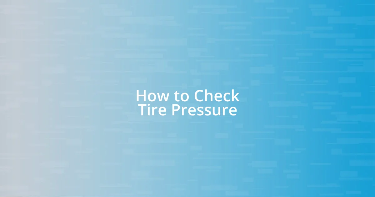 How to Check Tire Pressure