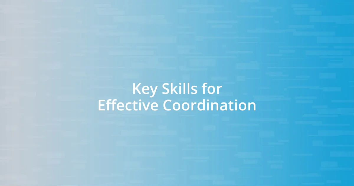 Key Skills for Effective Coordination