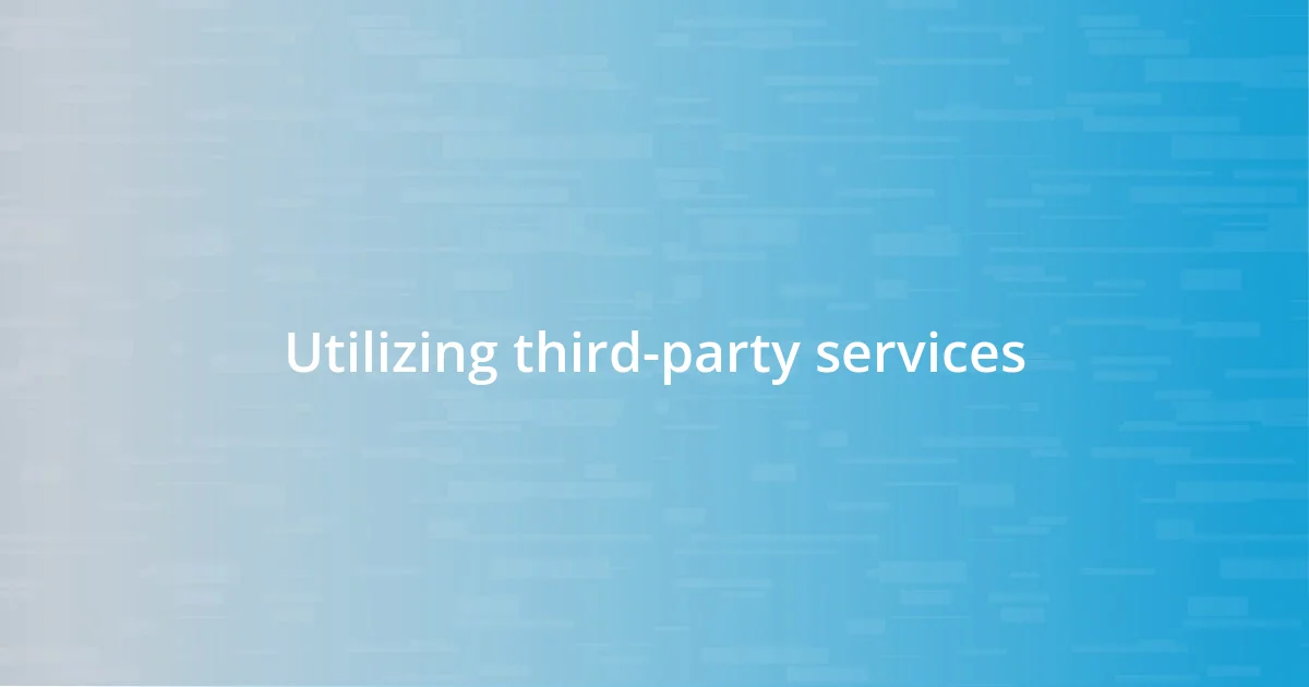 Utilizing third-party services