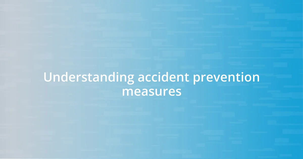 Understanding accident prevention measures